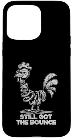 Still Got The Bounce Funny Spring Chicken Old Humor Case for iPhone 15 Pro Max