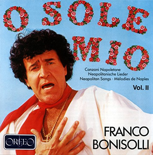 O Sole Mio-Neapolitanische Lieder Vol.2
