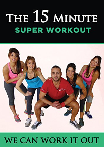 We Can Work It Out: The 15 Minute Super Workout