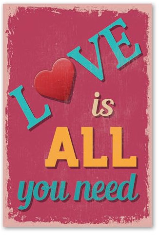 Postereck - 0749 - Vintage Plakat, Love is All You Need Schild Liebe - Spruch Schrift Wandposter Fotoposter Bilder Wandbild Wandbilder - Poster - 4:3-61,0 cm x 45,5 cm