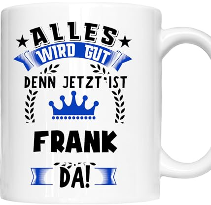 Frank Tasse | Namen Vorname Kosename Rufname Kaffeebecher | Alles wird gut Frank Geschenk