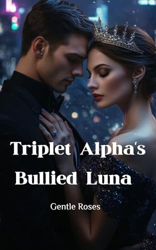 Triplet Alpha's Bullied Luna 1 (English Edition)