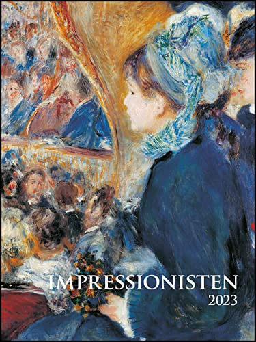 Impressionisten - Kalender 2023 - Alpha Edition-Verlag - Bildkalender mit Werken aus dem Impressionismus - 42 cm x 56 cm