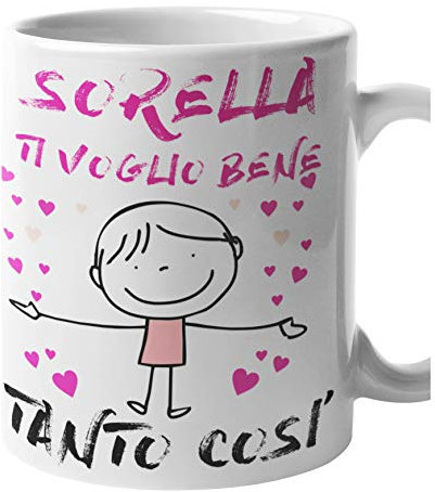 Incidiamo Tazza Mug Sorella - ti voglio bene tanto così sorella - Idea Regalo Compleanno Natale Festa