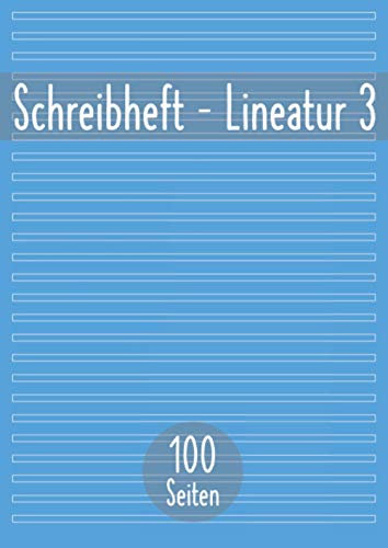 Schreibheft Lineatur 3: Schul-Heft 3. Klasse | 100 Seiten Din A4 liniert | Deutsch Schreiblernheft ohne Rand