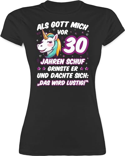 Shirt Damen - 30. Geburtstag - Als Gott Mich vor 30 Jahren Schuf grinste er - Einhorn Einhornkopf - M - Schwarz - Tshirt 30th Birthday Woman t-Shirt 30.Geburtstag erschuf für Frauen