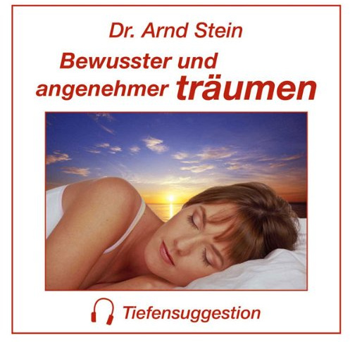Bewusster und angenehmer träumen - Tiefensuggestion
