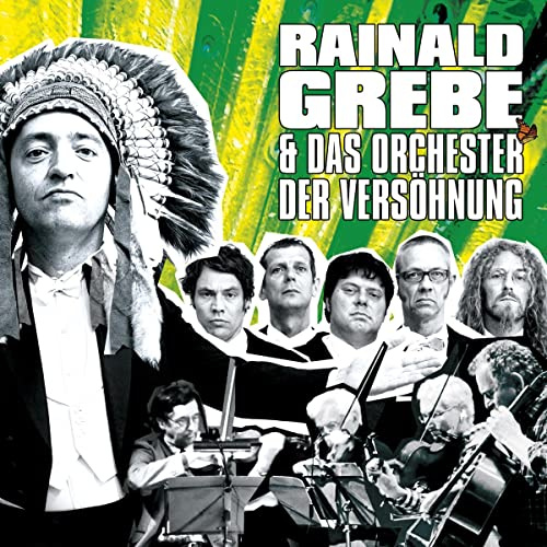 Rainald Grebe & das Orchester der Versöhnung