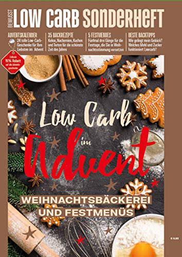 Bewusst Low Carb Sonderheft - Low Carb im Advent: Weihnachtsbäckerei und Festmenüs