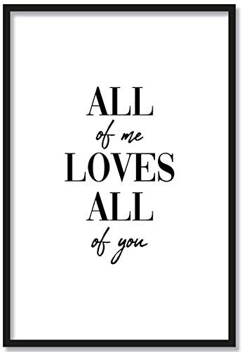 JUNIWORDS Poster mit/ohne Holzrahmen - Wähle ein Motiv - All of me loves all of you - Wähle eine Größe - 21 x 30 cm (S) mit Rahmen in Schwarz