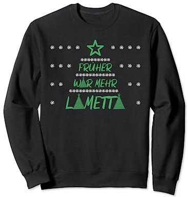 Früher war mehr Lametta I 'd feel betta better with Lametta Sweatshirt