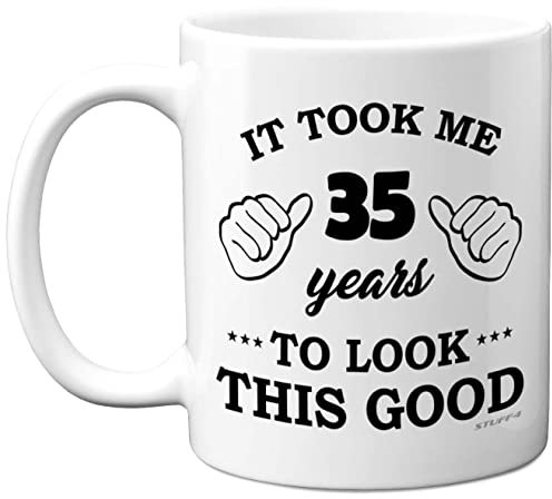 Stuff4 35th Birthday Gifts for Men Women, Birthday Mug for 35 Year Old, It Took Me 35 Years to Look This Good Mug - 11oz Ceramic Dishwasher Safe - His or Her Special Day, Made in The UK