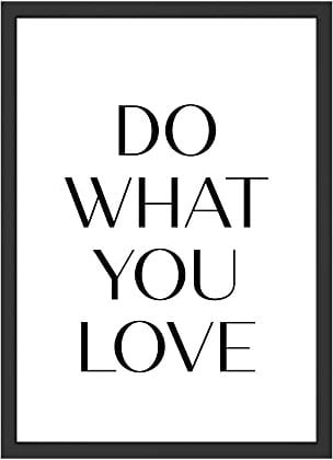 Wandbild Do What You Love - Geschenkidee für das Wohnzimmer, Schlafzimmer oder Esszimmer - Wandbild Bild Poster mit Spruch (ohne Rahmen)