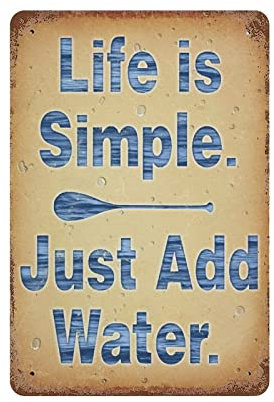 Life Is Simple Just Add Water Metall-Blechschild Retro Eisen Malerei Blech Poster Plaque Raumdekoration Schwimmbad Club Strand Outdoor Camping Grillen Zuhause Wanddekoration Geschenkideen