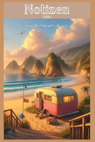 Wohnwagen Notizbuch – Das perfekte Geschenk für Camping & Glamping - Fans und Natur Liehaber: Ideal als Notizheft, Kalender oder Organizer – ... - Urlaub - Ferien - Träume werden wahr - Deko