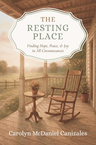The Resting Place: Finding Hope, Peace, & Joy in All Circumstances