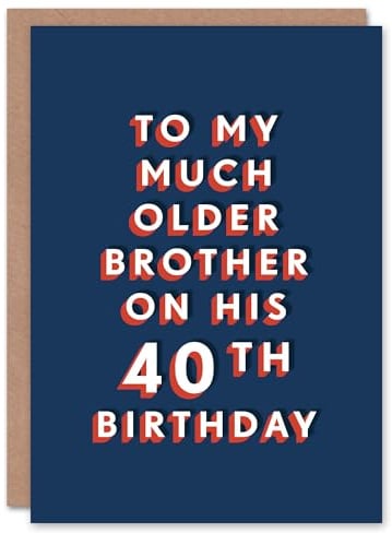Artery8 To Much Older Brother 40 Year Old 40th Funny For Him Birthday Card