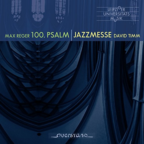 Reger / Gewandhaus Orchestra / Timm : 100th Psalm / Timm: Jazzmesse
