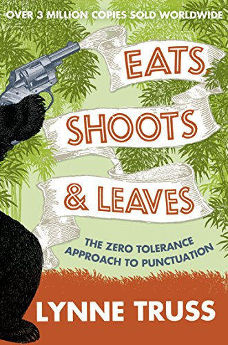 Eats, Shoots and Leaves: A Hilarious Guide to English Grammar and Punctuation Rules