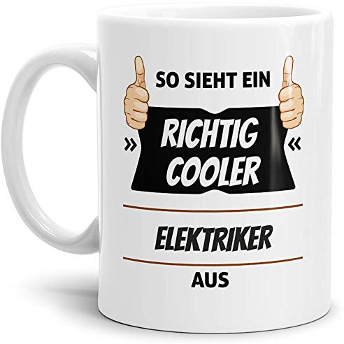 Tassendruck Berufe-Tasse so Sieht Ein Richtig Cooler Elektriker aus Weiss/Job/mit Spruch/Kollegen/Arbeit/Geschenk-Idee/Büro