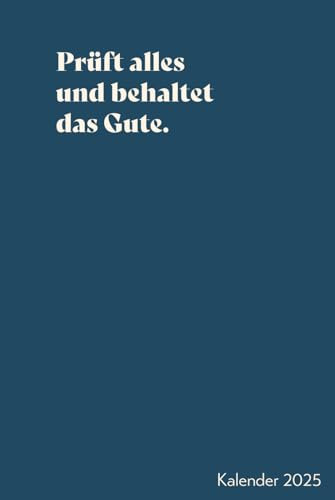 Christlicher Taschenkalender 2025 - Jahreslosung - Prüft alles und behaltet das Gute.: Minimalistischer Planer