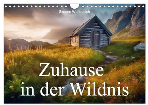Zuhause in der Wildnis (Wandkalender 2026 DIN A4 quer), CALVENDO Monatskalender: Folge mir in die Einsamkeit der Wildnis! (CALVENDO Natur)
