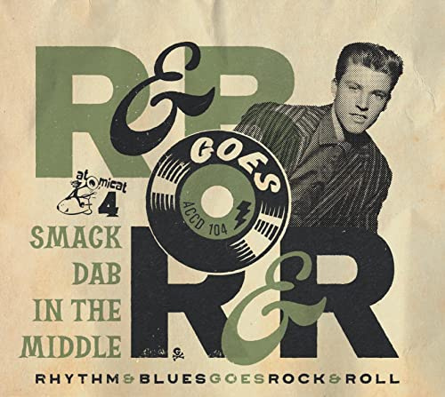 Rhythm & Blues Goes Rock & Roll 4 - Smack Dab In T