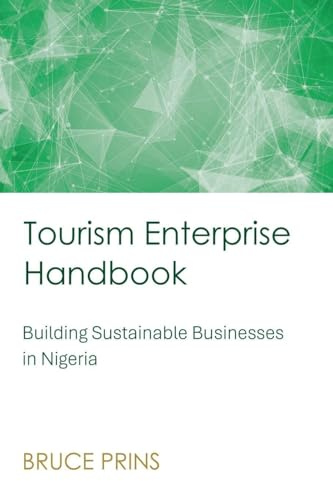 Tourism Enterprise Handbook: Building Sustainable Businesses in Nigeria