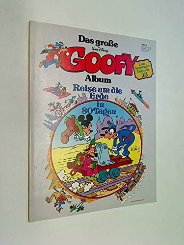Das große GOOFY Album Nr. 13, Reise um die Erde in 80 Tagen SC Comicalbum