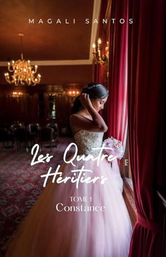 Les Quatre Héritiers, tome 1 - Constance