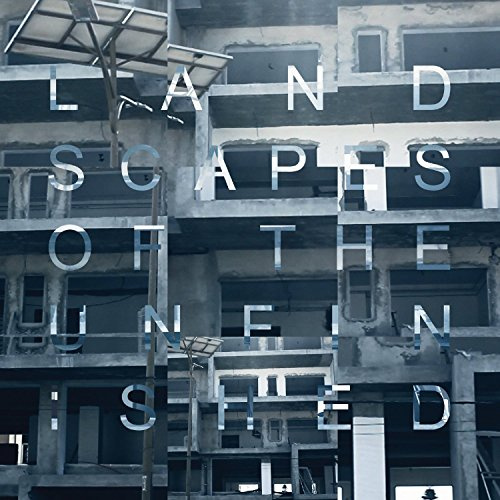 Landscape Of The Unfinished
