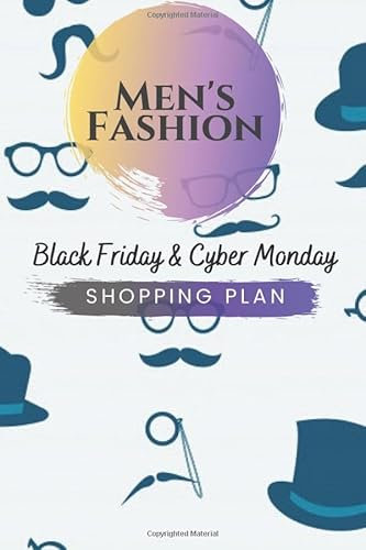 Men's Fashion Black Friday and Cyber Monday Shopping Plan: Men's Fashion Shopping Plan Journal Diary Notebook 110 Pages, 6 x 9 (15.24 x 22.86 cm), Durable Soft Cover