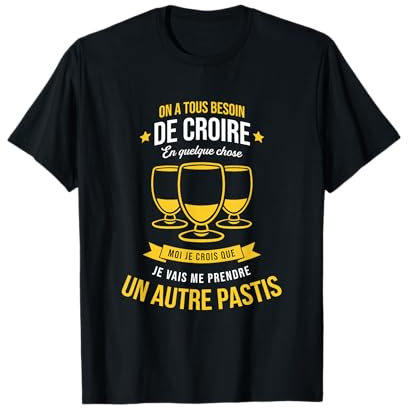 Je vais prendre un autre pastis alcool apéro humour T-Shirt