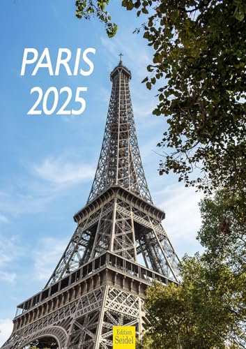 Edition Seidel Premium Kalender Paris 2025 Format DIN A3 Wandkalender Frankreich Hauptstadt Kultur Architektur Eiffelturm Metropole Skyline