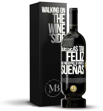 «Que seas tan feliz que no sepas si vives o sueñas» Mensaje en una Botella. Vino Tinto Premium Reserva 12 Meses MBS Martín Berasategui System + Gift Box. Etiqueta Negra PERSONALIZABLE