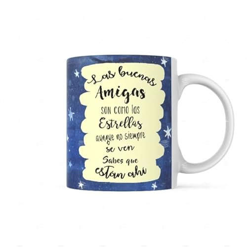 TAZA IDEAL PARA REGALOS PARA AMIGAS ESPECIALES | TAZA CON MENSAJE DE MATERIAL CERÁMICO Y DE 350ML | TazaLas buenas Amigas son como las estrellas, aunque no siempre se ven Sabes que están ahí