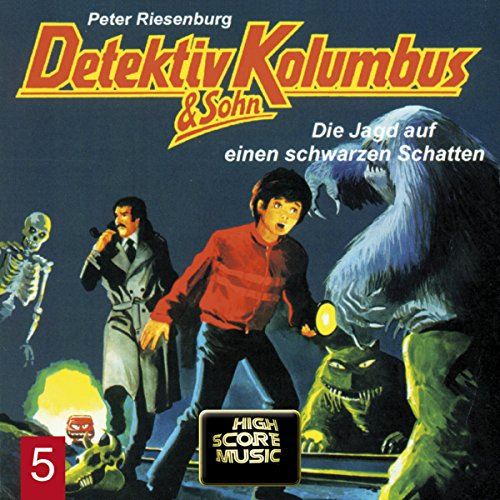Die Jagd auf einen schwarzen Schatten: Detektiv Kolumbus & Sohn 5