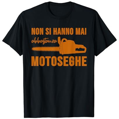 Divertente Detto Sega Catena Taglialegna Boscaiolo Motosega Maglietta