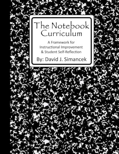 The Notebook Curriculum: A Framework for Instructional Improvement & Student Self-Reflection