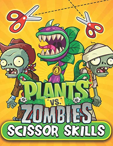 Plants Vs Zombies Scissor Skills: The Book Helps Children Have Safe Handling Strategies