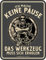 RAHMENLOS Deko Blechschild für den Handwerker: Ich Mache Keine Pause, das Werkzeug muss Sich erholen!