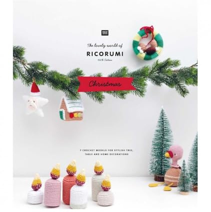 RICORUMI Christmas: The lovely world of RICORUMI - 7 Häkelmodelle für stilvollen Baumschmuck, Tischdeko und Home Decoration