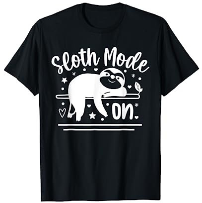 Sloth Mode On T-Shirt