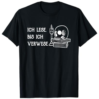 Ich lese bis ich verwese Booknerd Buch Leseratte Bücherwurm T-Shirt