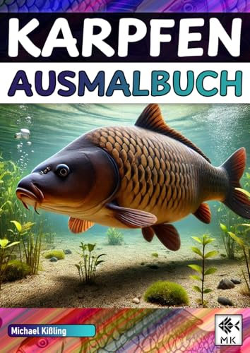 KARPFEN AUSMALBUCH: Über 100 Seiten für stundenlangen Malspaß – perfekt für kleine und große Karpfen-Fans (Karpfen Bücher)