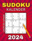 Sudoku Kalender 2024: Tägliche Rätselvielfalt für Erwachsene und Senioren mit 366 Sudokus von Leicht bis Schwer - Alle Lösungen inklusive