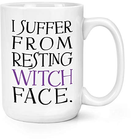 I Suffer from Resting Witch Face 15oz Large Mug Cup