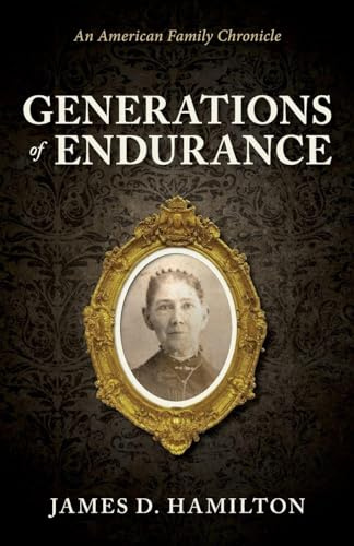 Generations of Endurance: An American Family Chronicle