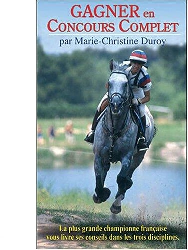 L'art de l'équitation : gagner en concours complet par mc duroy