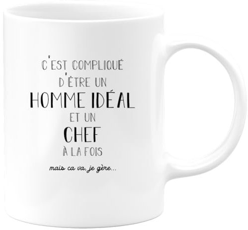 quotedazur - Mug C'est Compliqué D'être Un Homme Idéal Et Un Chef À La Fois Mais Ca Va Je Gère - Blanc/Céramique